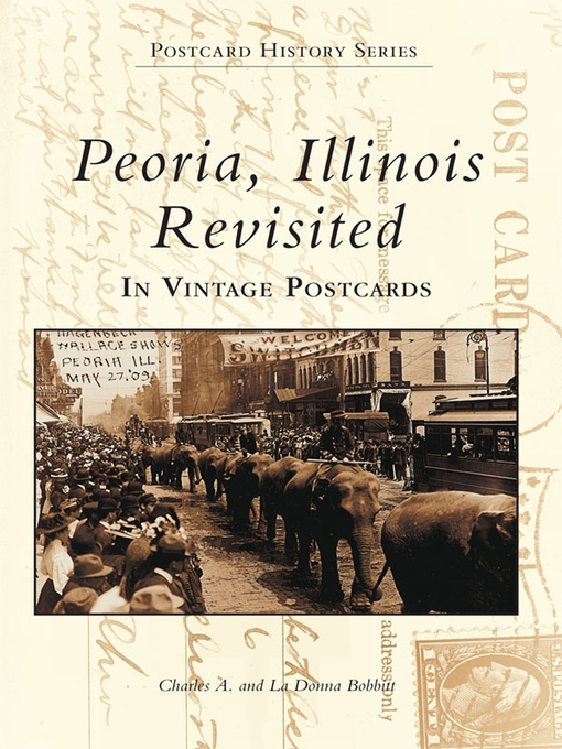 Title details for Peoria, Illinois Revisited in Vintage Postcards by Charles A. Bobbitt - Available